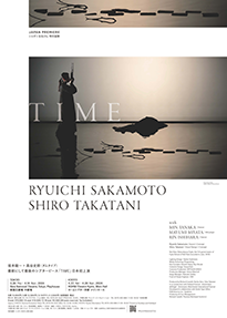 RYUICHI SAKAMOTO ＋ SHIRO TAKATANITIME』