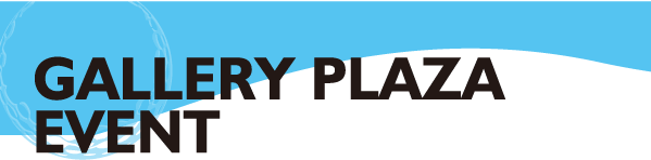GALLERY PLAZA EVENT
